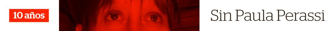 10 años sin Paula Perassi