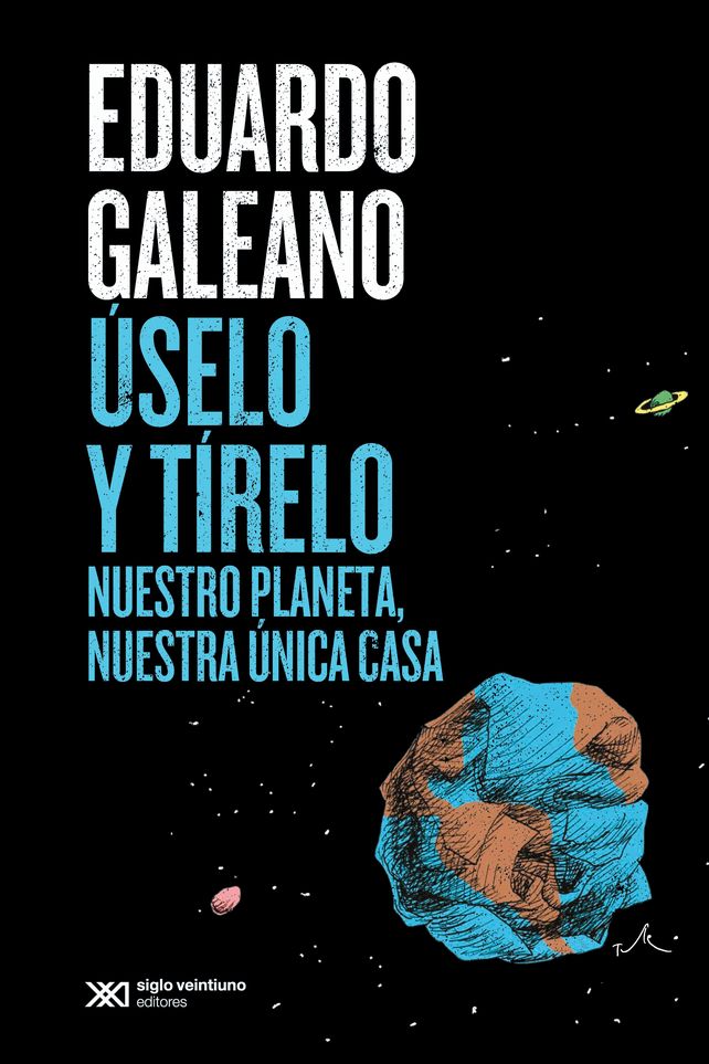 La necesaria reaparición de la palabra de Eduardo Galeano