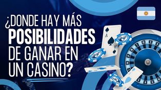 ¿Dónde hay más Posibilidades de Ganar en un Casino? | Mejores juegos