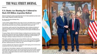 The Wall Street Journal reveló que los bancos de EE.UU. buscan garantías para respaldar con préstamos el auxilio a la Argentina