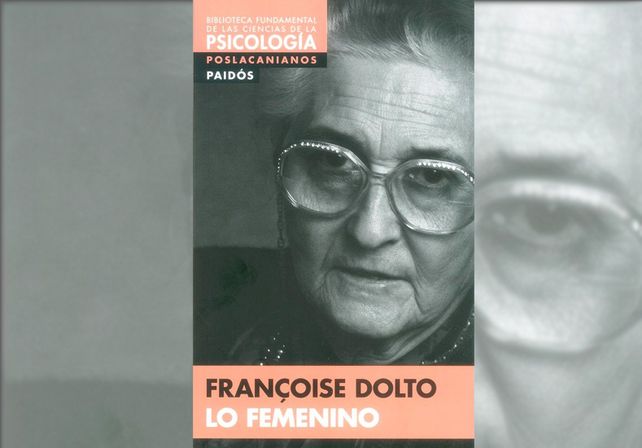 Este jueves pedí el libro de Françoise Dolto, Lo Femenino