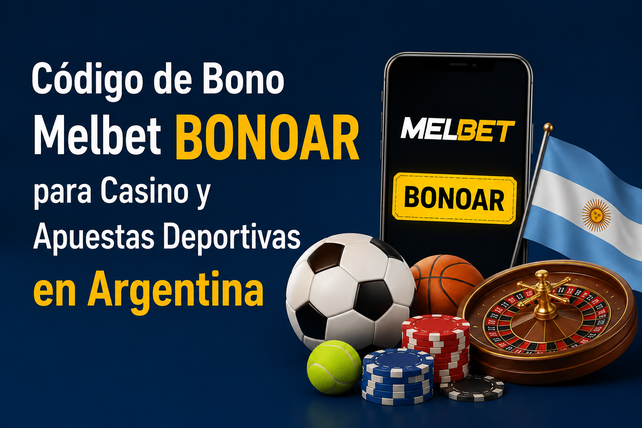 Código de Bono Melbet BONOAR para Casino y Apuestas Deportivas en Argentina