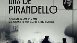 Una de Pirandello desembarca en la Sala Marechal del Teatro Municipal