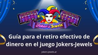 Guía para el retiro efectivo de dinero en el juego Jokers-Jewels