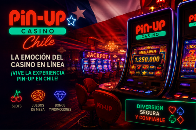 Pin Up Casino Chile: Guía para Jugadores Chilenos 2026