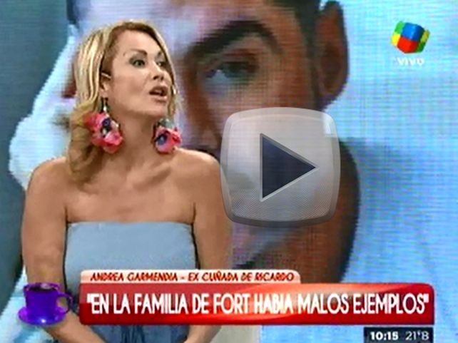 La ex cuñada de Fort: En la familia había malos ejemplos