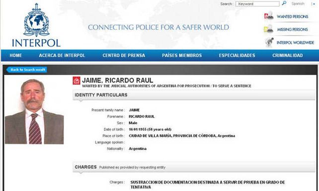 Buscado. La cédula de Interpol contra Jaime sigue vigente ya que en Córdoba no se canceló la orden de detención.