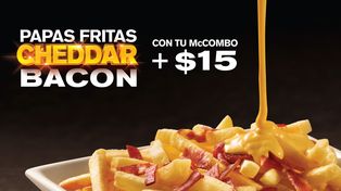 Llegan a McDonalds las Papas Fritas Cheddar Bacon