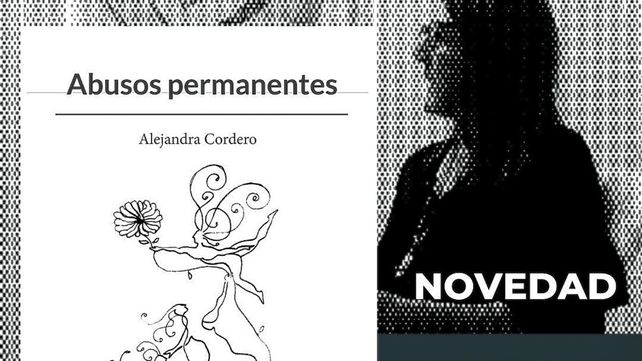 Abusos permanentes, la nueva novela de Alejandra Cordero