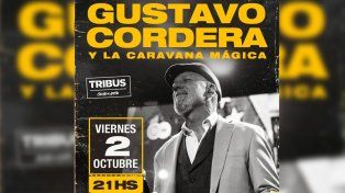 Gustavo Cordera y la Caravana Mágica llegan a Tribus para una noche llena de clásicos