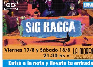 El UNO te invita a ver Sig Ragga