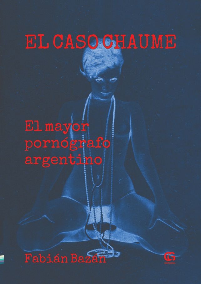 El libro de Fabián Bazán aborda un inédito caso de pornografía en el Rosario de la dictadura 