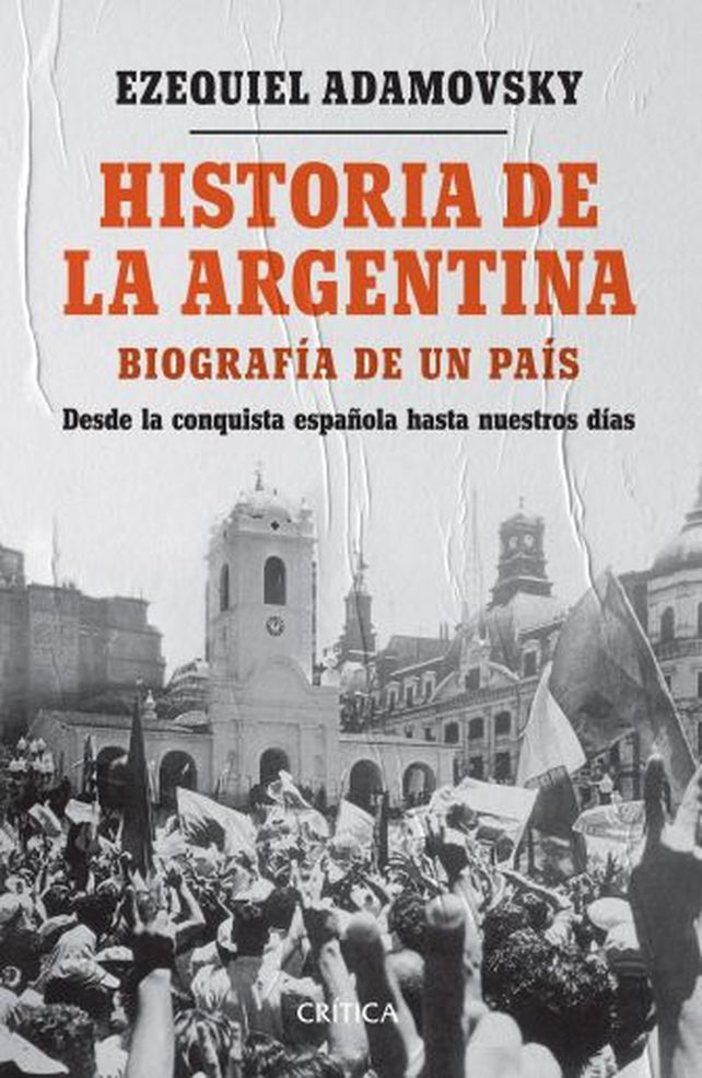 La historia argentina, narrada con rigor y originalidad