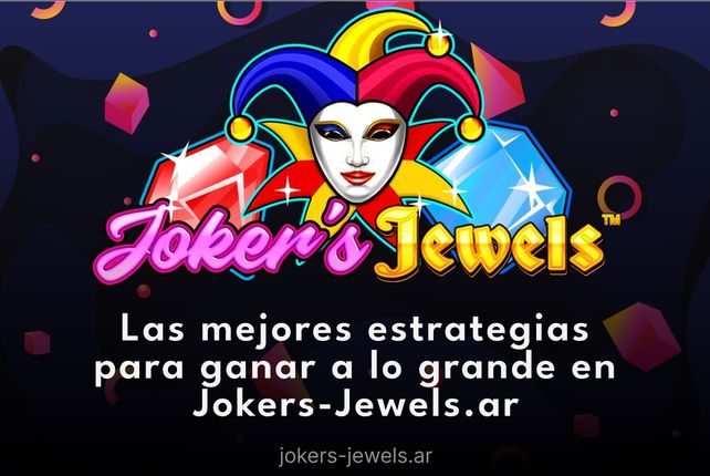 Las mejores estrategias para ganar a lo grande en Jokers-Jewels.ar
