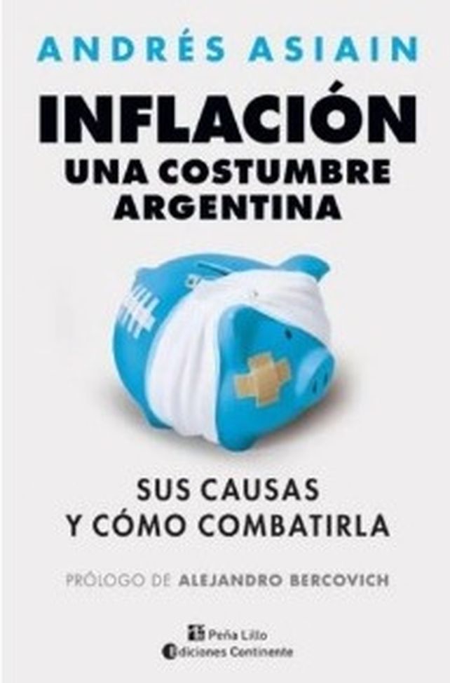 Andrés Asiain presenta su libro Inflación, una costumbre argentina