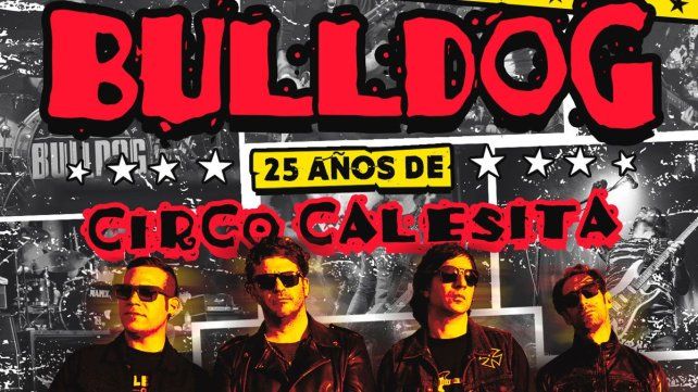Bulldog regresa a Tribus festejando 25 años de Circo Calesita