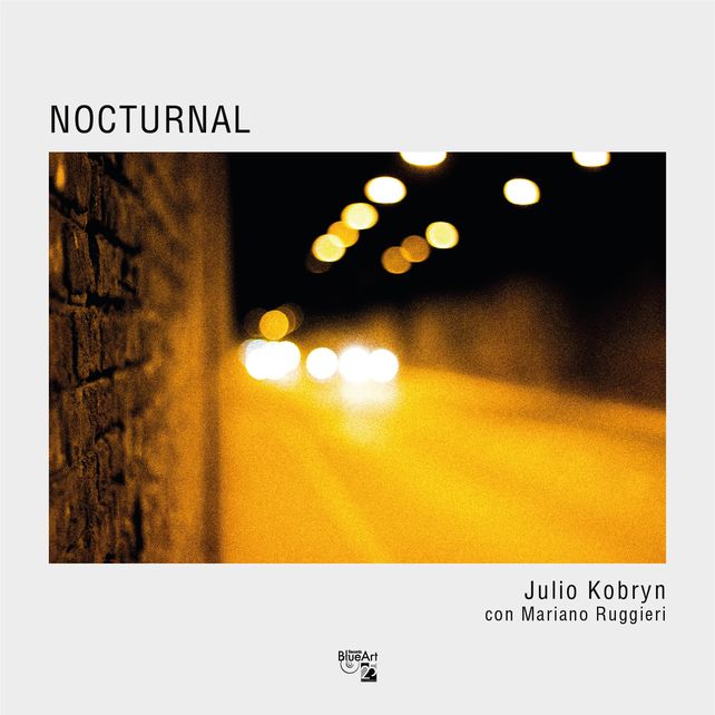 Jazz de alto vuelo: se presenta en el Teatro El Círculo Nocturnal, el disco de Julio Kobryn con Mariano Ruggieri