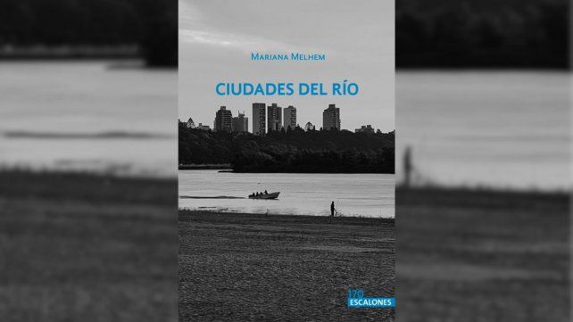 Mariana Melhem presenta su libro Ciudades del río