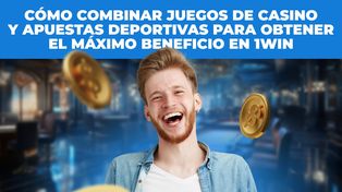 Combinar casino y apuestas deportivas en 1Win: Estrategias para jugar con ventaja