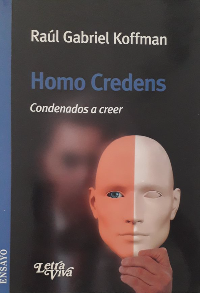 Raúl Gabriel Koffman presenta su libro Homo Credens, condenados a Creer