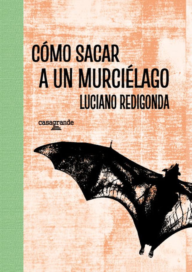 Cómo sacar a un murciélago: cuentos fantásticos con humor negro en escenarios rosarinos