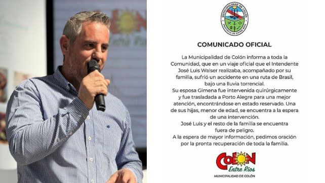 El intendente de Colón José Luis Walser y su familia sufrieron un accidente de tránsito en Brasil. Su esposa está en estado reservdo tras una operación y su hija será operada
