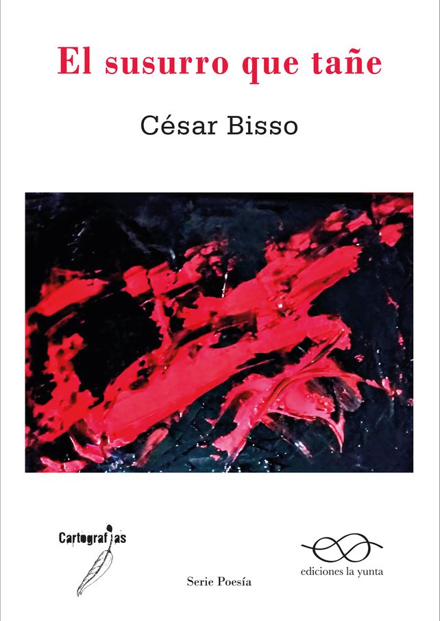 César Bisso, un poeta que siempre apuesta por la hondura