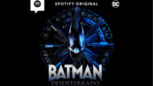 Batman Desterrado, el nuevo podcast sobre la historia del hombre murciélago