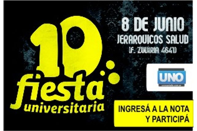 Diario UNO te invita a la 10º Fiesta Universitaria