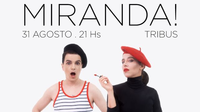 Tras su último show con entradas agotadas, Miranda! vuelve a Tribus