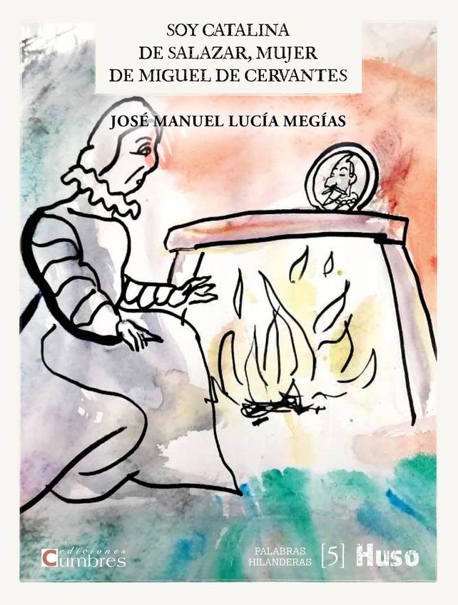 La voz olvidada de la bella esposa de Cervantes