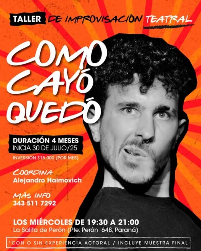El taller de improvisación teatral Como Cayó Quedó comienza el 30 de julio y no se requiere experiencia actoral previa. Estará a cargo de Alejandro Haimovich