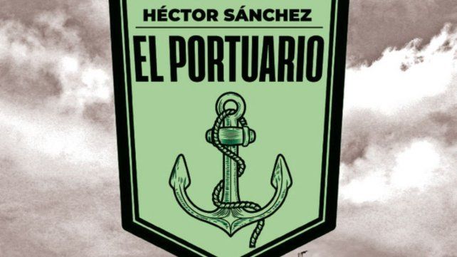 El portuario de Héctor Sánchez&nbsp;