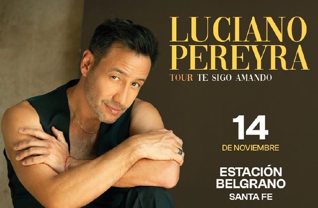 Últimas entradas: Luciano Pereyra llega a Santa Fe con su tour Te sigo amando